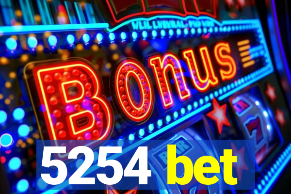5254 bet